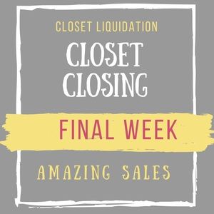 FINAL WEEK! CLOSET CLOSING!